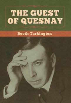 The Guest of Quesnay - Tarkington, Booth