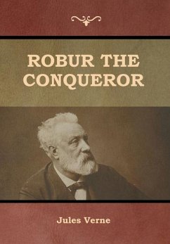 Robur the Conqueror - Verne, Jules