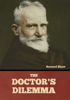 The Doctor's Dilemma - Shaw, Bernard