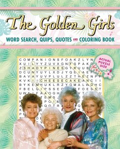 The Golden Girls Word Search, Quips, Quotes and Coloring Book - Editors of Thunder Bay Press