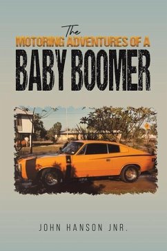 The Motoring Adventures of a Baby Boomer - Hanson Jnr., John