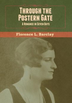 Through the Postern Gate - Barclay, Florence L