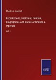 Recollections, Historical, Political, Biographical, and Social, of Charles J. Ingersoll