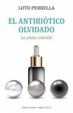 Antibiótico Olvidado, El. Plata Colodial.