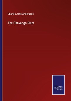 The Okavango River - Andersson, Charles John