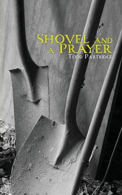 Shovel and a Prayer - Partridge, Todd