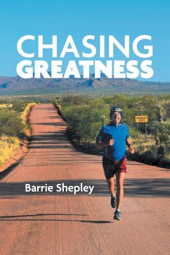 Chasing Greatness - Shepley, Barrie