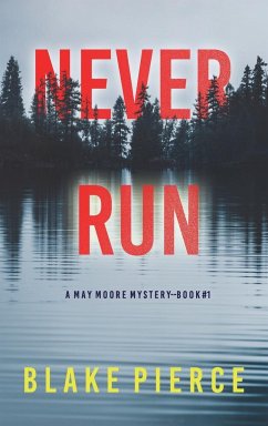 Never Run (A May Moore Suspense Thriller-Book 1) - Pierce, Blake