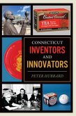 Connecticut Inventors and Innovators Connecticut Inventors and Innovators