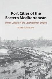 Port Cities of the Eastern Mediterranean - Fuhrmann, Malte