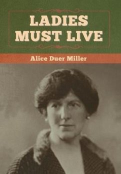 Ladies Must Live - Miller, Alice Duer