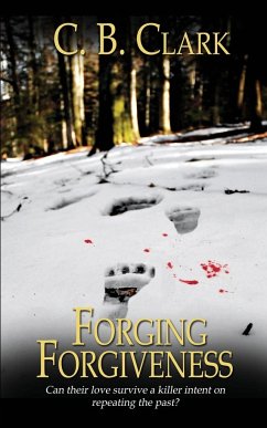 Forging Forgiveness - Clark, C. B.