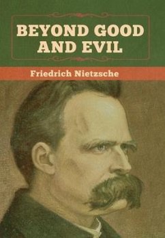 Beyond Good and Evil - Nietzsche, Friedrich