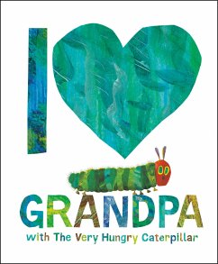I Love Grandpa with the Very Hungry Caterpillar - Carle, Eric