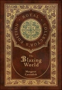 The Blazing World (Royal Collector's Edition) (Case Laminate Hardcover with Jacket) - Cavendish, Margaret