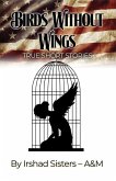 Birds Without Wings: True Short Stories