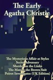 The Early Agatha Christie: The Mysterious Affair at Styles, Secret Adversary, Murder on the Links, The Man in the Brown Suit, and Ten Short Stori