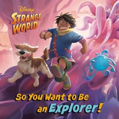 So You Want to Be an Explorer! (Disney Strange World) - Random House Disney