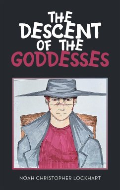 The Descent of the Goddesses - Lockhart, Noah Christopher