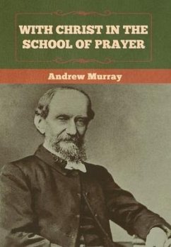 With Christ in the School of Prayer - Murray, Andrew