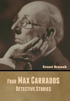 Four Max Carrados Detective Stories - Bramah, Ernest