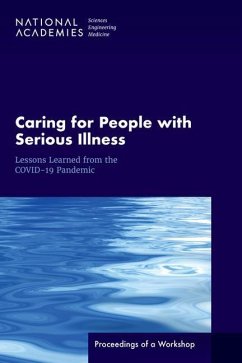 Caring for People with Serious Illness - National Academies of Sciences Engineering and Medicine; Health And Medicine Division; Board On Health Sciences Policy; Board On Health Care Services; Roundtable on Quality Care for People with Serious Illness