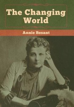 The changing world - Besant, Annie