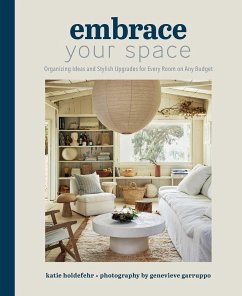 Embrace Your Space Organizing Ideas and Stylish Upgrades for Every Room on Any Budget - Holdefehr, Katie; Garruppo, Genevieve