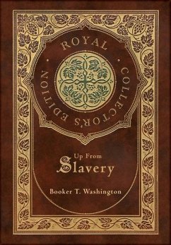 Up From Slavery (Royal Collector's Edition) (Case Laminate Hardcover with Jacket) - Washington, Booker T