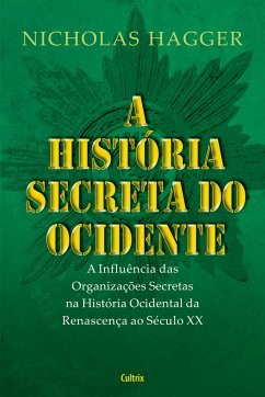 História Secreta do Ocidente - Hagger, Nicholas