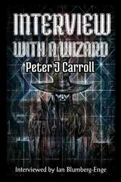 Interview with a Wizard - Peter J Carroll - Carroll, Peter J