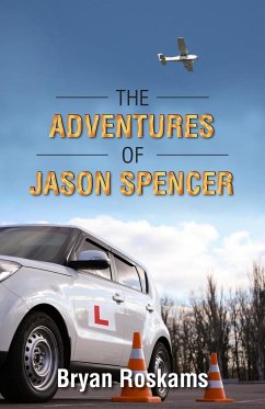 The Adventures of Jason Spencer - Roskams, Bryan