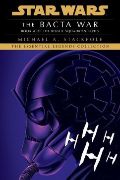 The Bacta War: Star Wars Legends (Rogue Squadron) - Stackpole, Michael A.