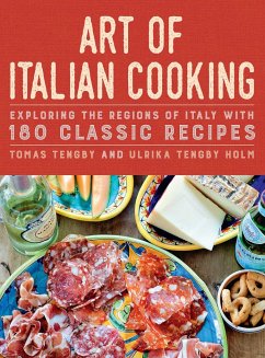 Art of Italian Cooking: Exploring the Regions of Italy with 180 Classic Recipes - Tengby, Tomas; Holm, Ulrika Tengby