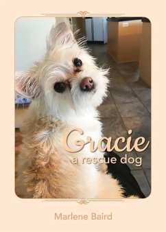 GRACIE a rescue dog - Baird, Marlene G