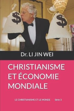 Christianisme Et Économie Mondiale - Jin Wei, Li