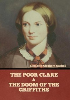 The Poor Clare and The Doom of the Griffiths - Gaskell, Elizabeth Cleghorn