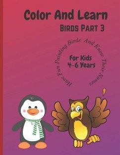 Color And Learn Birds Part 3: Fun coloring the book and learn about birds for children 4 to 6 years - Singh, Manoj Kumar