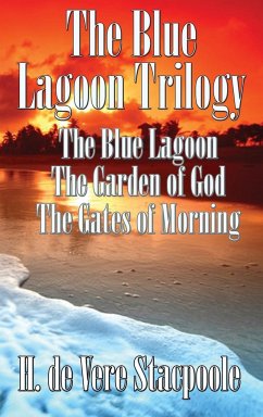 The Blue Lagnoon Trilogy - de Vere Stacpoole, H.