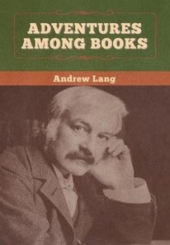 Adventures among Books - Lang, Andrew