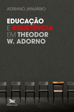 Educação e resistência em Theodor W. Adorno - Januário, Adriano