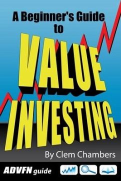 ADVFN Guide: A Beginner's Guide to Value Investing - Chambers, Clem