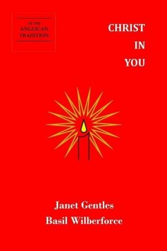 Christ In You: In the Anglican Tradition - Wilberforce, Basil; Gentles, Janet