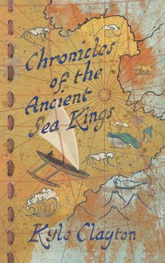 Chronicles of the Ancient Sea Kings - Clayton, Kyle