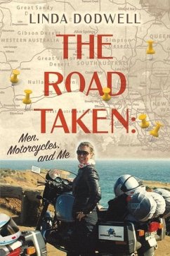 The Road Taken: Men, Motorcycles, and Me - Dodwell, Linda