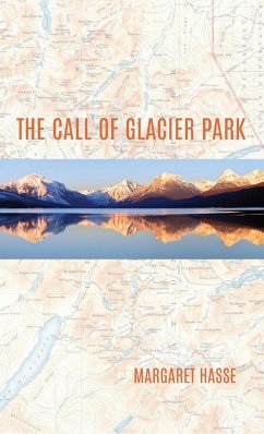 The Call of Glacier Park - Hasse, Margaret