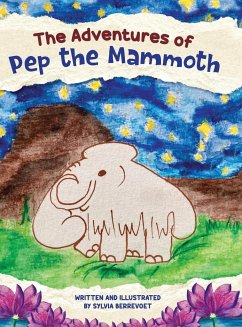 The Adventures of Pep the Mammoth - Berrevoet, Sylvia