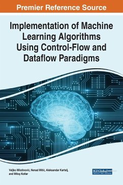 Implementation of Machine Learning Algorithms Using Control-Flow and Dataflow Paradigms - Milutinovi¿, Veljko; Miti¿, Nenad; Kartelj, Aleksandar