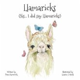 Llamaricks: (Yes... I did say Llamaricks) Llamaricks: (Yes... I did say Llamaricks)
