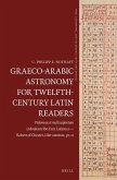 Graeco-Arabic Astronomy for Twelfth-Century Latin Readers: Ptolomeus Et Multi Sapientum (Abraham Ibn Ezra Latinus) -- Robert of Chester, Liber Canonum